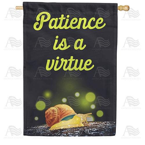 Patience Is A Virtue Double Sided House Flag