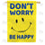 Don't Worry, Be Happy Double Sided House Flag