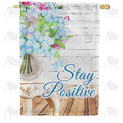Stay Positive Double Sided House Flag
