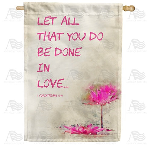 Do All In Love Double Sided House Flag