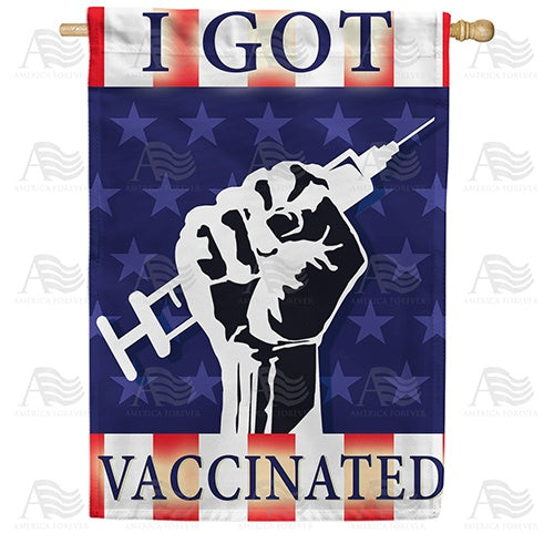 I Got Vaccinated Double Sided House Flag