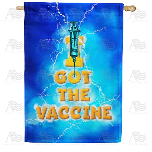 I Got the Vaccine Double Sided House Flag