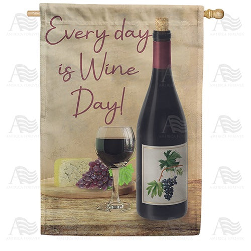 Every Day Is Wine Day! Double Sided House Flag