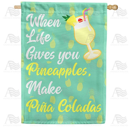 Sour Life-Sweeten With Pina Coladas Double Sided House Flag