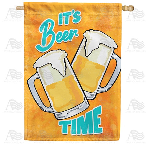 It's Beer Time Double Sided House Flag