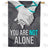 You Are Not Alone Double Sided House Flag