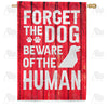 Beware Of The Human Double Sided House Flag