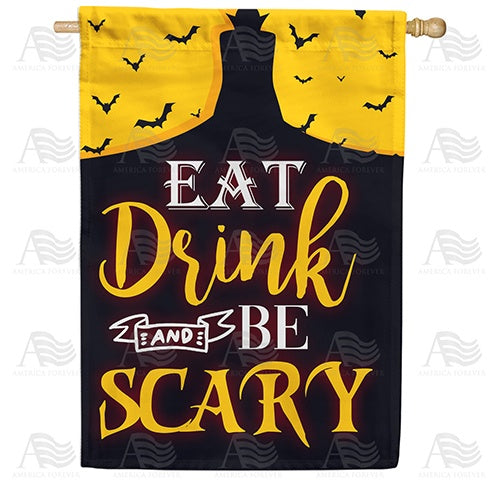 Eat, Drink And Be Scary Double Sided House Flag