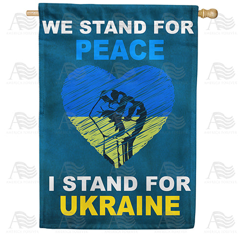 We Stand with Ukraine, We Stand for Peace Double Sided House Flag