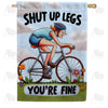 Shut Up Legs Cyclist Double Sided House Flag