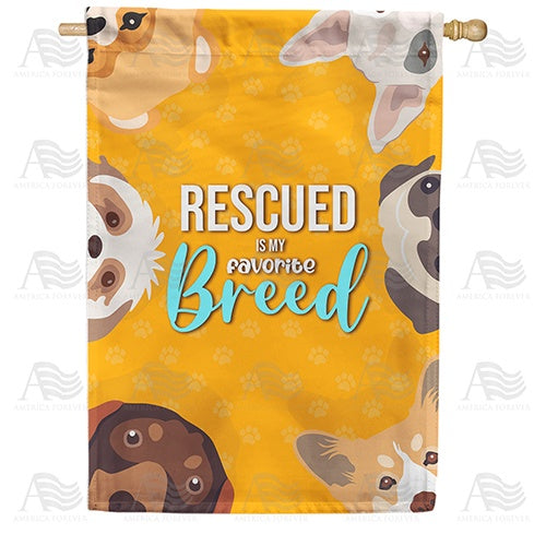 Rescued Is My Favorite Breed Double Sided House Flag