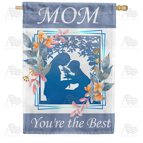 Mom, You're The Best Double Sided House Flag