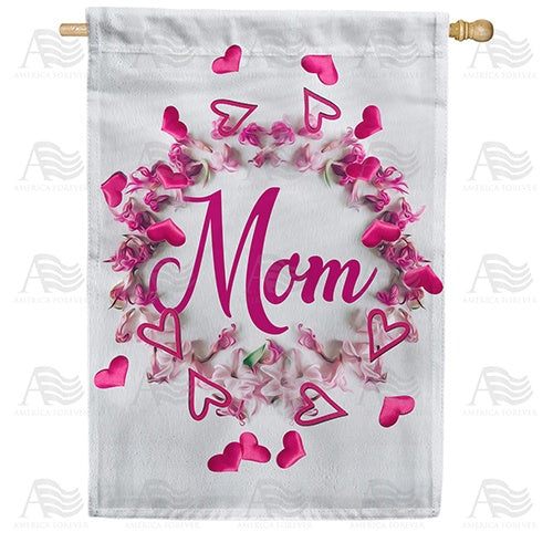 A Mom's Love Is Never Ending Double Sided House Flag