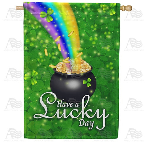 Have A Lucky Day Double Sided House Flag