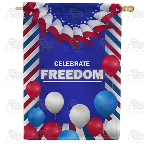 Celebrate Freedom Double Sided House Flag