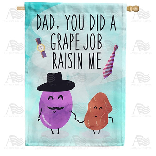 Grape Job Raisin Me Dad Double Sided House Flag