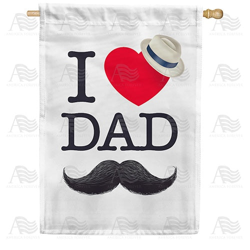 I Love Dad Double Sided House Flag