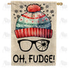 Oh, Fudge! Double Sided House Flag