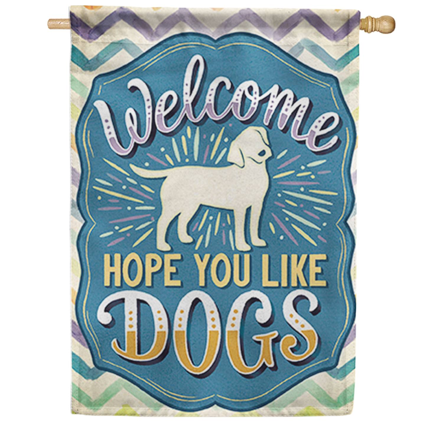 Hope You Like Dogs House Flag