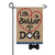 Life Is Better With A Dog Burlap Double Sided Garden Flag